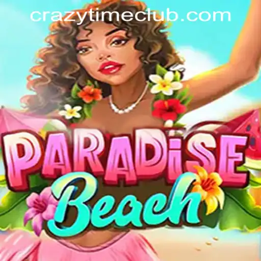 Explore the Thrilling World of ParadiseBeach and Crazy Time PH Casino