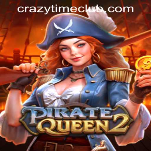 PirateQueen2 and Crazy Time PH Casino: A Thrilling Expedition